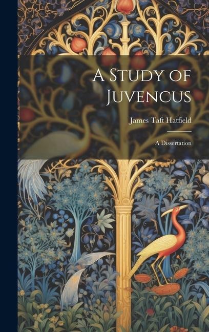 A Study of Juvencus: A Dissertation