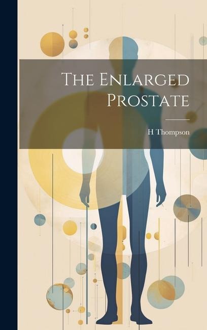 The Enlarged Prostate