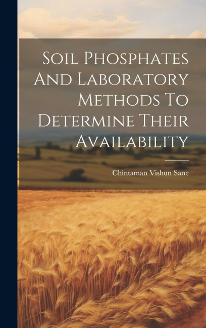 Soil Phosphates And Laboratory Methods To Determine Their Availability