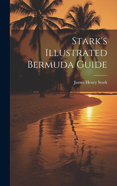 Starks Illustrated Bermuda Guide