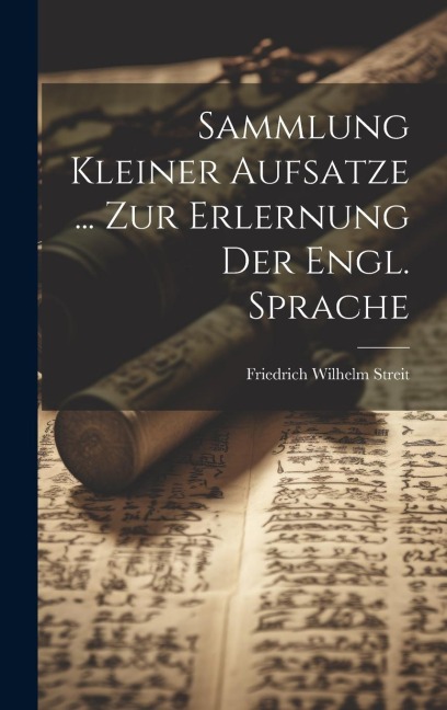Sammlung Kleiner Aufsatze ... Zur Erlernung Der Engl. Sprache