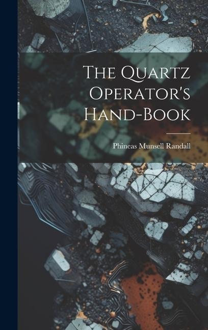 The Quartz Operator's Hand-book