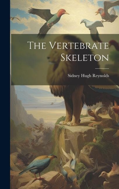 The Vertebrate Skeleton