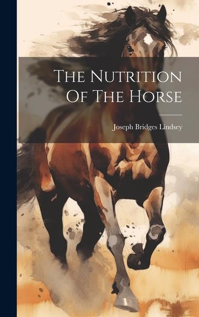 The Nutrition Of The Horse