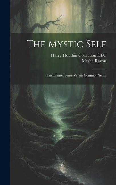 The Mystic Self: Uncommon Sense Versus Common Sense