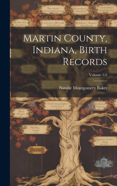 Martin County, Indiana, Birth Records; Volume 1-2