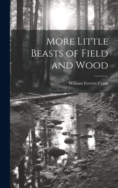 More Little Beasts of Field and Wood