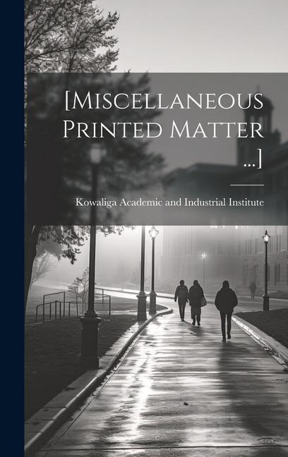 [Miscellaneous Printed Matter ...]