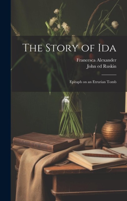 The Story of Ida: Epitaph on an Etrurian Tomb
