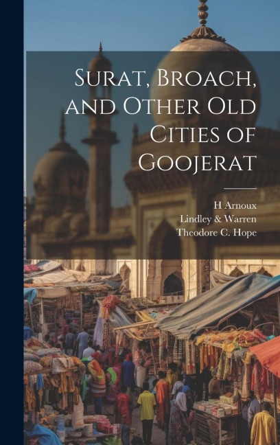 Surat, Broach, and Other Old Cities of Goojerat