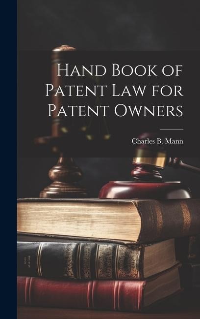 Hand Book of Patent Law for Patent Owners