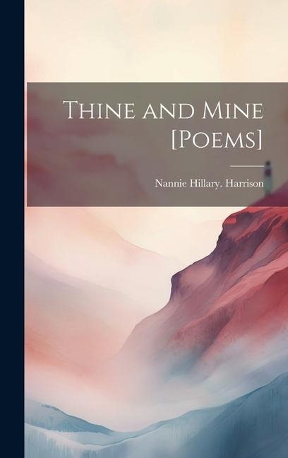 Thine and Mine [poems]