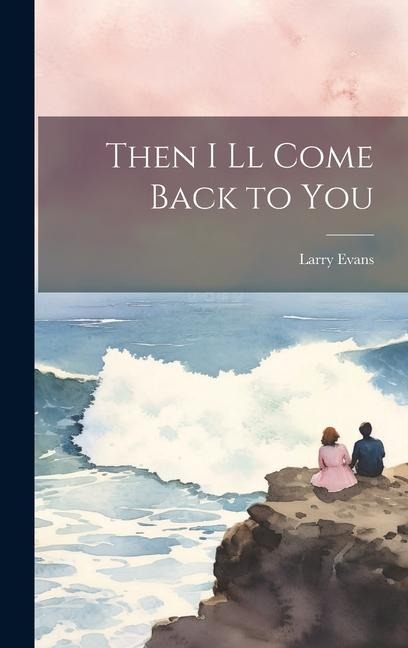 Then I ll Come Back to You