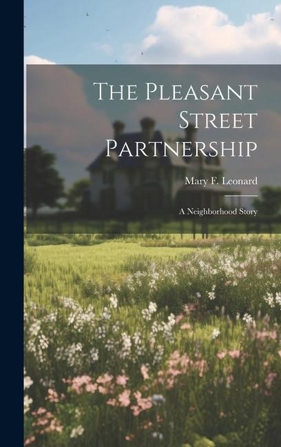 The Pleasant Street Partnership: A Neighborhood Story
