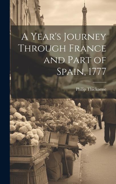 A Years Journey Through France and Part of Spain, 1777
