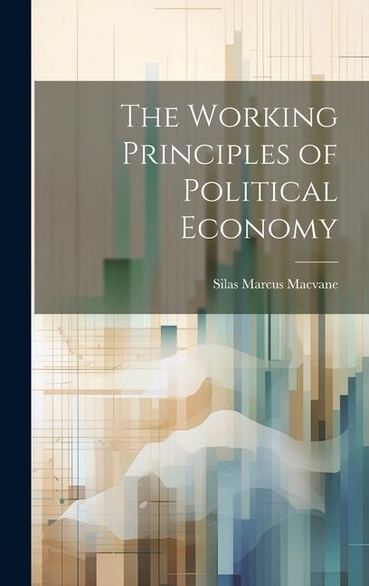 The Working Principles of Political Economy
