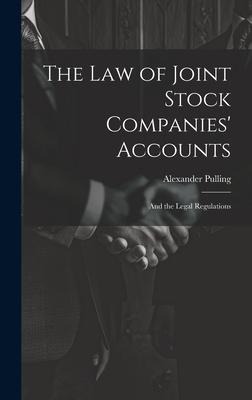 The Law of Joint Stock Companies Accounts: And the Legal Regulations