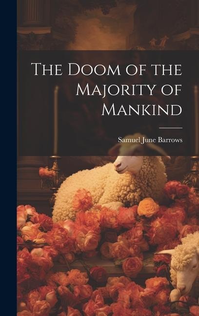 The Doom of the Majority of Mankind