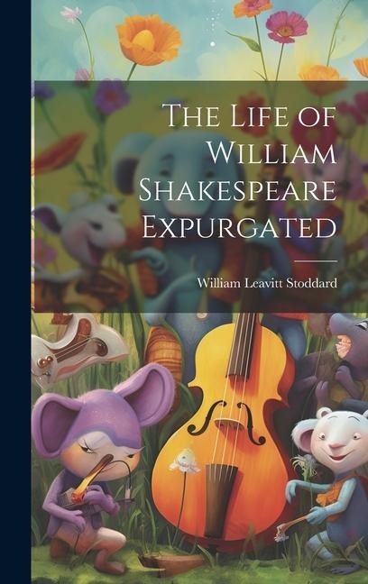 The Life of William Shakespeare Expurgated