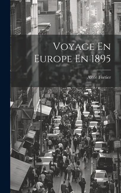 Voyage En Europe En 1895