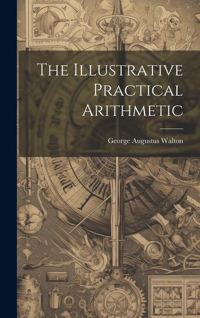 The Illustrative Practical Arithmetic