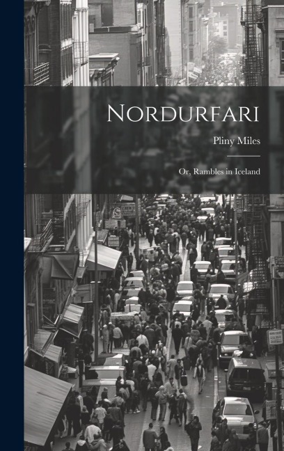 Nordurfari: Or, Rambles in Iceland