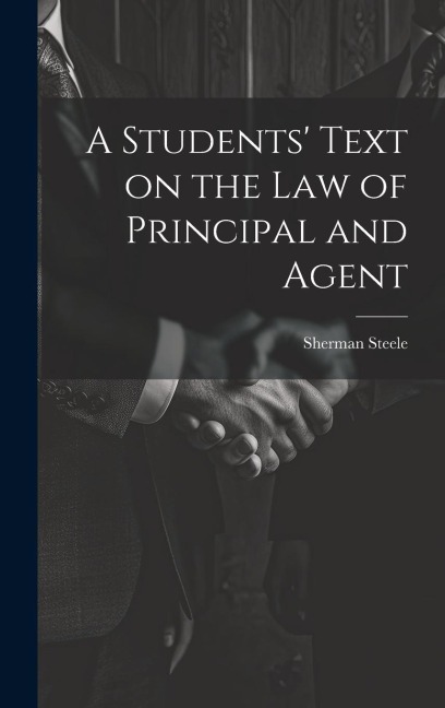 A Students Text on the Law of Principal and Agent