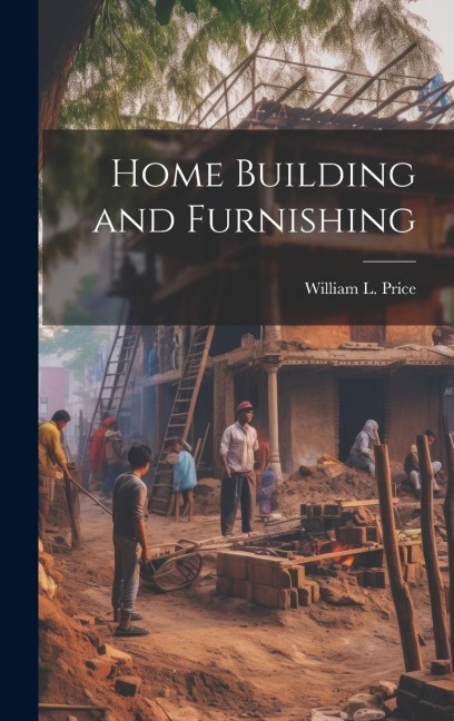 Home Building and Furnishing