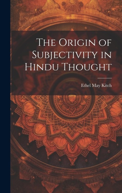 The Origin of Subjectivity in Hindu Thought