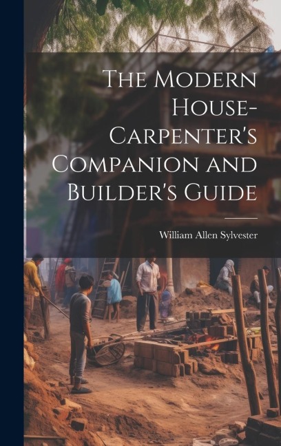 The Modern House-Carpenters Companion and Builders Guide