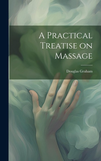 A Practical Treatise on Massage