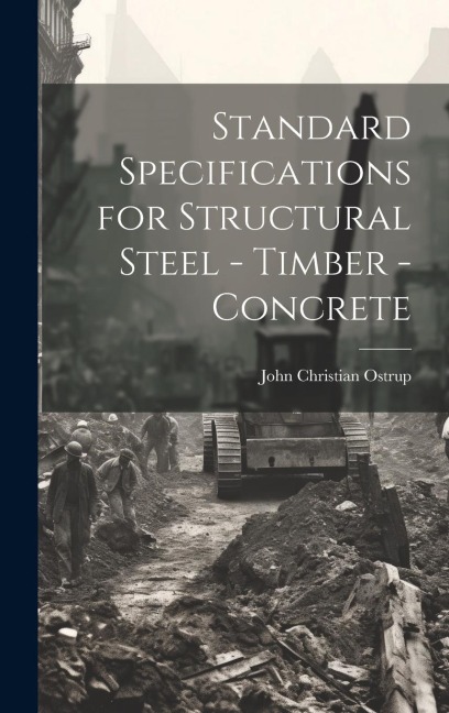 Standard Specifications for Structural Steel - Timber - Concrete