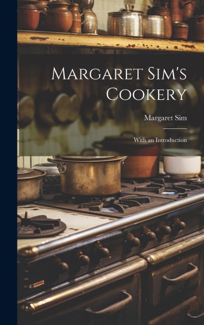 Margaret Sims Cookery: With an Introduction
