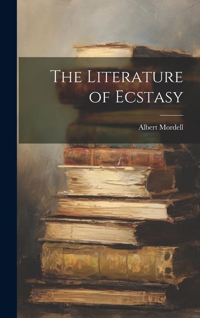 The Literature of Ecstasy