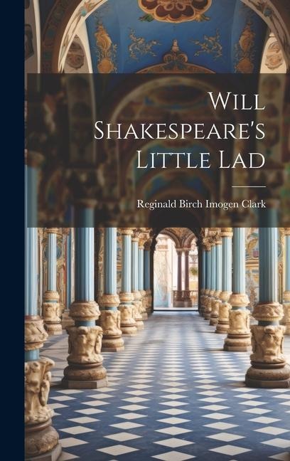 Will Shakespeares Little Lad