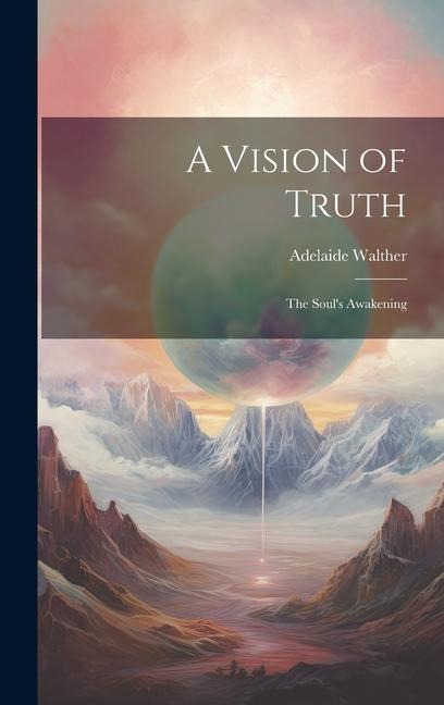 A Vision of Truth: The Souls Awakening
