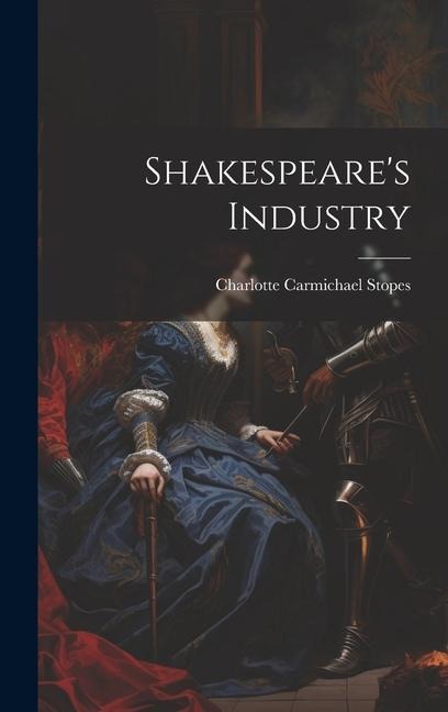 Shakespeare's Industry