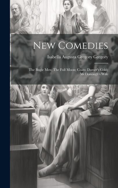 New Comedies: The Bogie Men; The Full Moon; Coats; Damers Gold; McDonoughs Wife