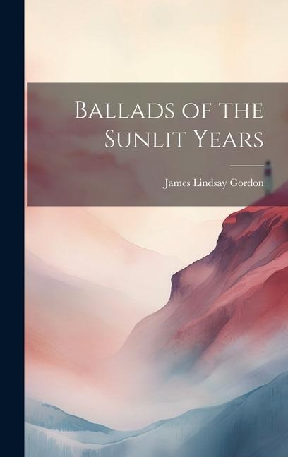 Ballads of the Sunlit Years