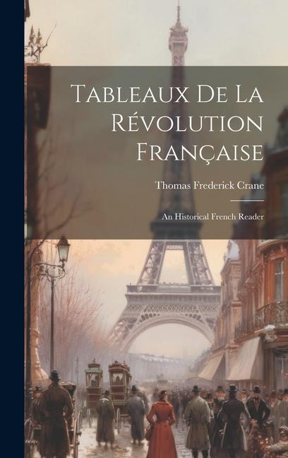 Tableaux de la Révolution Française: An Historical French Reader