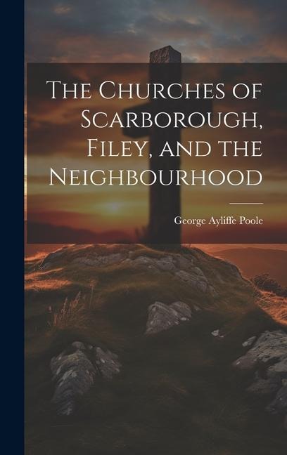 The Churches of Scarborough, Filey, and the Neighbourhood