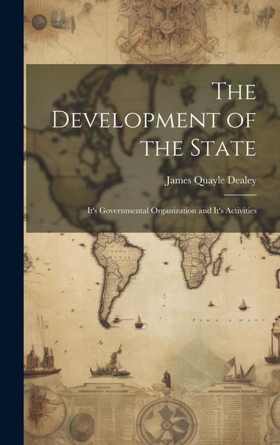 The Development of the State: It's Governmental Organization and It's Activities