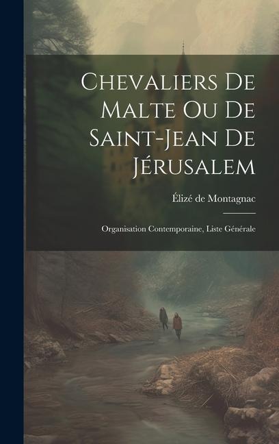 Chevaliers de Malte ou de Saint-Jean de Jérusalem: Organisation Contemporaine, Liste Générale