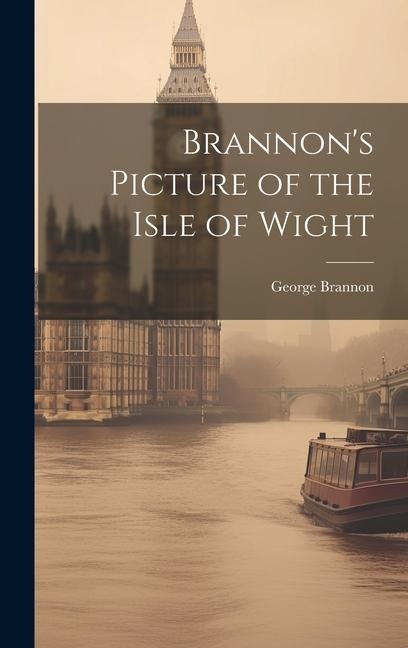 Brannon's Picture of the Isle of Wight