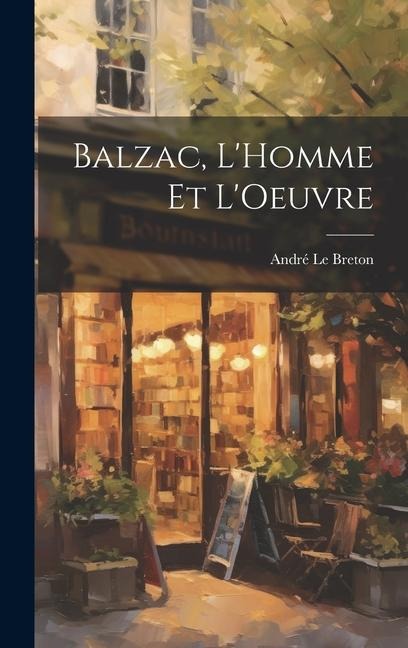 Balzac, LHomme et LOeuvre