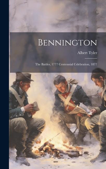 Bennington: The Battles, 1777 Centennial Celebration, 1877