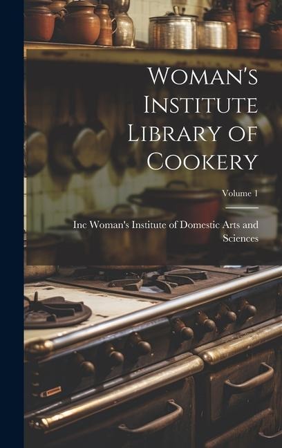 Womans Institute Library of Cookery; Volume 1