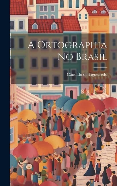 A Ortographia no Brasil