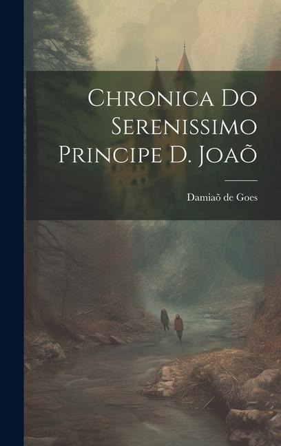 Chronica do Serenissimo Principe d. Joaõ