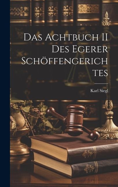 Das Achtbuch II des Egerer Schöffengerichtes